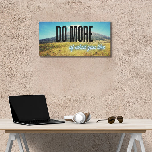 Inspirational Wall Art – Mountain Canvas Print with Quote 'Do More of What You Like' – Nature Decor for Home or Office
