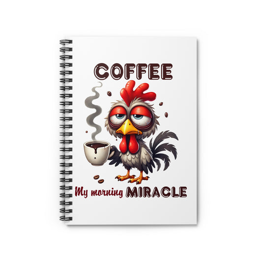 Funny Coffee Lover Spiral Notebook - My Morning Miracle