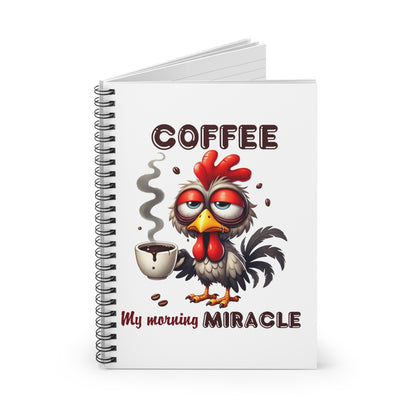 Funny Coffee Lover Spiral Notebook - My Morning Miracle